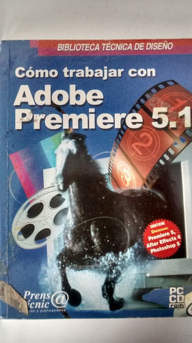 Como Trabajar Con Adobe Premier 5.1 - Usado