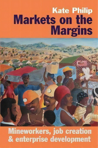 Markets On The Margins, De Kate Philip. Editorial James Currey, Tapa Dura En Inglés