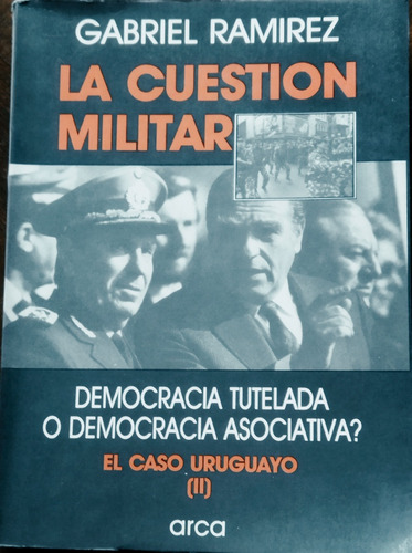 Uruguay Militares Democracia Tutelada O Asociativa Ramírez 