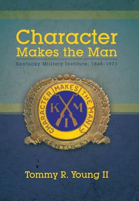 Libro Character Makes The Man: Kentucky Military Institut...