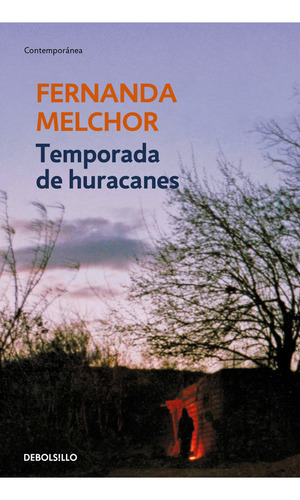 Temporada de huracanes, de Melchor, Fernanda., vol. 0.0. Editorial Debolsillo, tapa blanda, edición 1.0 en español, 2022