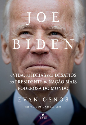 Joe Biden: A vida, as ideias e os desafios do presidente da nação mais poderosa do mundo, de Osnos, Evan. Editora Nova Fronteira Participações S/A, capa mole em português, 2021