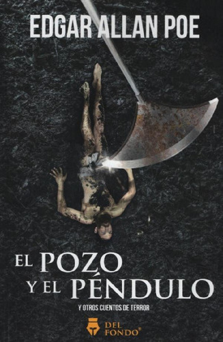 Libro - El Pozo Y El Péndulo Y Otros Cuentos De Terror - E 