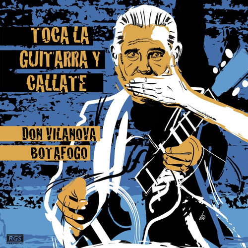 Don Vilanova Botafogo / Toca La Guitarra Y Callate