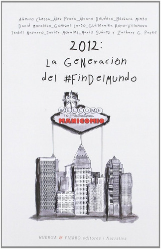 2012: La Generaciãâ³n Del #findelmundo, De Moralejo Ortega, David. Editorial Huerga Y Fierro Editores, Tapa Blanda En Español