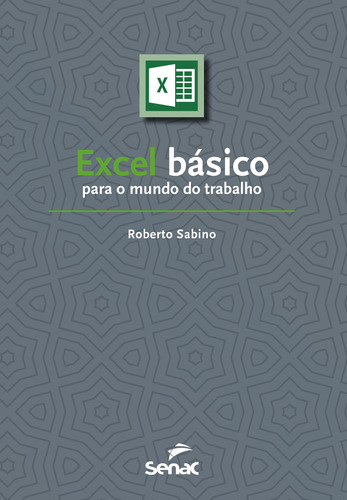 Excel básico para o mundo do trabalho, de Sabino, Roberto. Editora Serviço Nacional de Aprendizagem Comercial, capa mole em português, 2019
