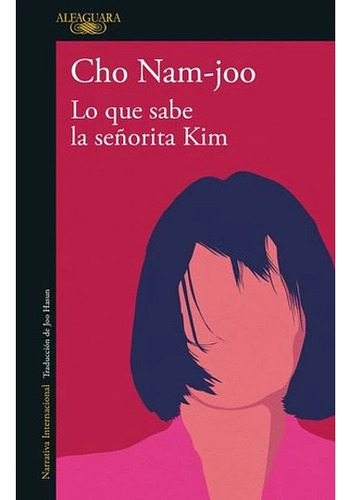 Libro Lo Que Sabe La Señorita Kim Cho Nam-joo Alfaguara
