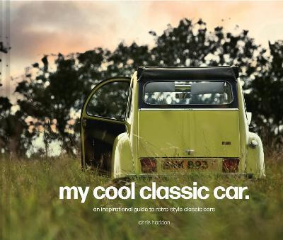 Libro My Cool Classic Car : An Inspirational Guide To Cla...