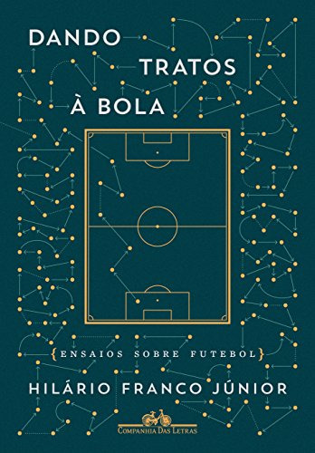 Libro Dando Tratos A Bola - Ensaios Sobre Futebol