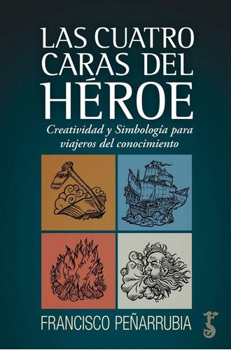 Libro Cuatro Caras Del Héroe, Las - Peñarrubia, Francisco