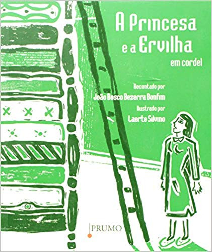 Livro A princesa e a ervilha de João Bosco Bezerra Bonfim Edição 1 em cordel 2011 Em português Editora Prumo