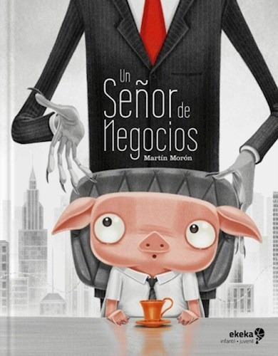 Libro Un Se¤or De Negocios De Martin Moron