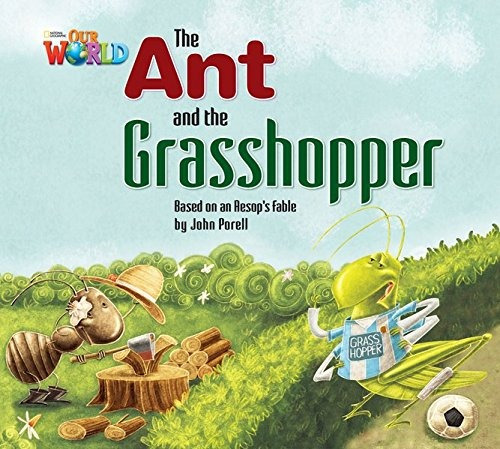 Our World 2 (BRE) - Reader 3: The Ant and the Grasshopper: Based on an Aesop's Fable, de Porell, John. Editora Cengage Learning Edições Ltda. em inglês, 2013