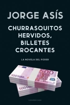Libro Churrasquitos Hervidos, Billetes Crocantes - Asis, Jor