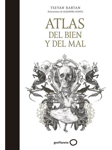 Atlas Del Bien Y Del Mal, De Tsevan Rabtan. Editorial Geoplaneta, Tapa Dura En Español