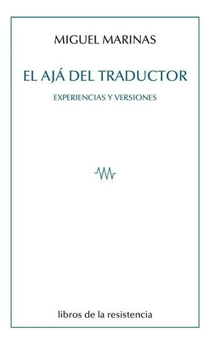 El Aja Del Traductor, De Miguel Marinas. Editorial Libros De La Resistencia, Tapa Blanda En Español