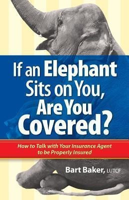If An Elephant Sits On You, Are You Covered? : How To Tal...