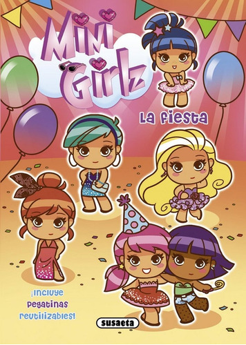 Mini Girlz - La fiesta, de Susaeta, Equipo. Editorial Susaeta, tapa blanda en español