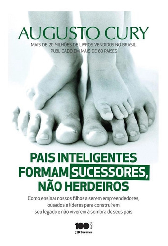 Pais Inteligentes Formam Sucessores, Não Herdeiros, De Cury, Augusto. Série Na, Vol. Na. Editora Saraiva, Capa Mole Em Português, 2015