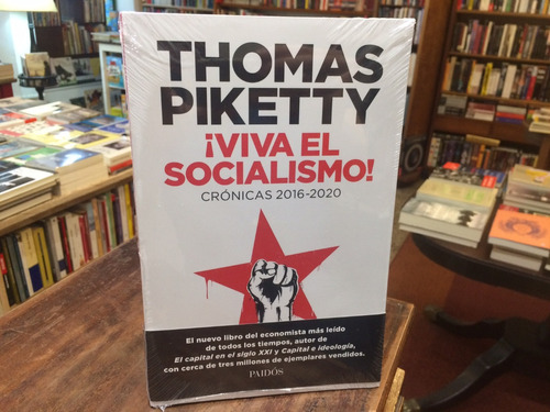 ¡viva El Socialismo! Crónicas 2016-2020 - Thomas Piketty