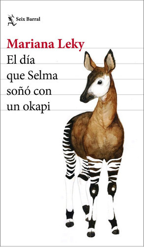 El Día Que Selma Soñó Con Un Okapi, De Leky, Mariana. Editorial Seix Barral, Tapa Blanda En Español