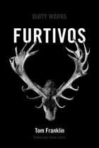 Comprar Libro Furtivos De Franklin, Tom Dirty Works