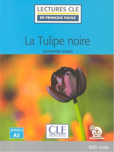 La Tulipe Noire - Niveau 2 / A2, De Dumas, Alexandre. Editorial Cle Internacional En Francés