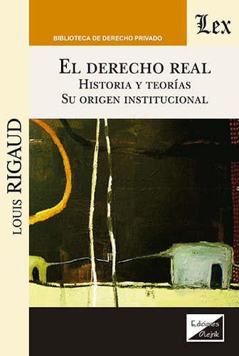 Derecho Real. Historia Y Teorías - Rigaud. Louis