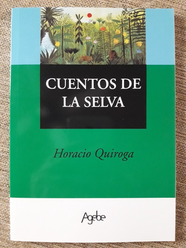 Cuentos De La Selva - Horacio Quiroga - Agebe