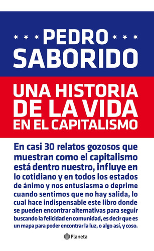 Una Historia De La Vida En El Capitalismo.. - Pedro Saborido