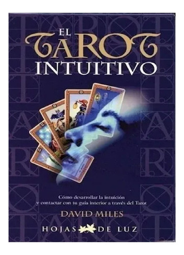 El Tarot Intuitivo David Miles Hojas De Luz  C Es - Aauytzz