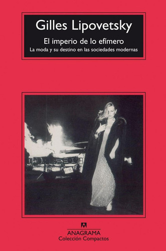 Libro: El Imperio De Lo Efímero. Lipovetsky, Gilles. Anagram