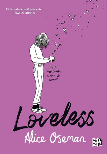 Loveless: ¿Está destinada a vivir sin amor?, de Alice Oseman. Editorial VR Editoras, tapa blanda en español