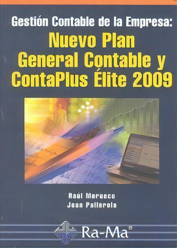 Gestiãâ³n Contable De La Empresa: Nuevo Plan General Contable Y Contaplus Ãâlite 2009, De Morueco Gomez, Raúl. Ra-ma S.a. Editorial Y Publicaciones, Tapa Blanda En Español