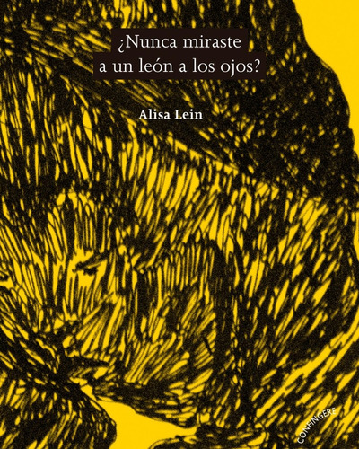 Nunca Miraste A Un Leon A Los Ojos? - Alisa Lein