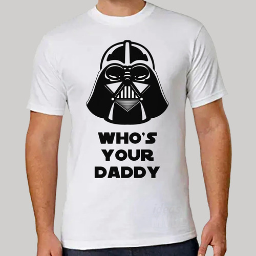 Remera Star Wars Vader Whos Your Daddy Ideas Mvd