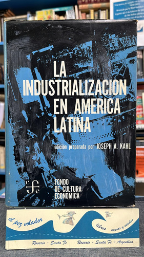 La Industrialización En América Latina - Joseph A. Kahl