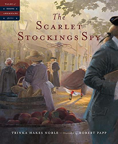 The Scarlet Stockings Spy (Tales of Young Americans) (Libro en Inglés), de Trinka Hakes Noble. Editorial Sleeping Bear Press, tapa pasta dura, edición illustrated en inglés, 2004
