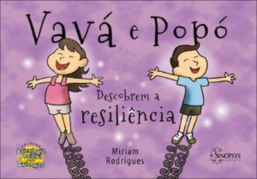 Vavá e Popó Descobrem a Resiliência, de Miriam Rodrigues. Editorial Sinopsys, tapa mole en português