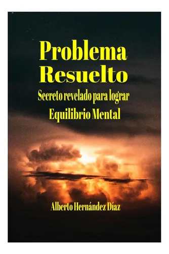 Libro: Problema Resuelto: Secreto Revelado Para Lograr