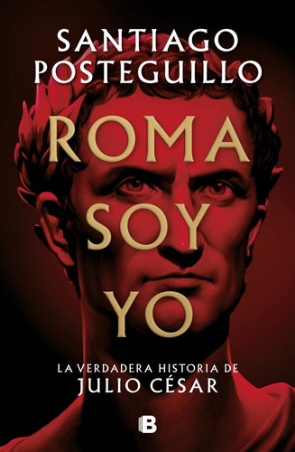 Imagen 1 de 1 de Libro Roma Soy Yo - Santiago Posteguillo
