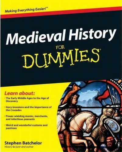 Medieval History For Dummies, De Stephen Batchelor. Editorial John Wiley & Sons Inc, Tapa Blanda En Inglés