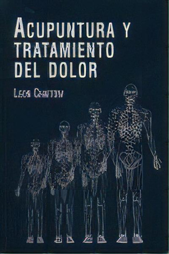 Acupuntura Y Tratamiento Del Dolor, De Chaitow, Leon. Editorial Ediciones Bellaterra En Español