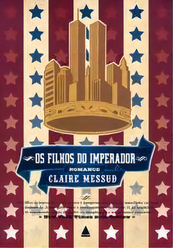 Filhos Do Imperador, Os, De Messud. Editora Nova Fronteira, Capa Mole Em Português, 2008
