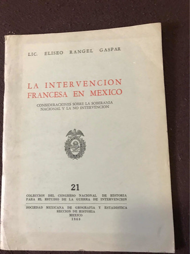 Eliseo Rangel Gaspar: La Intervencion Francesa En México 21