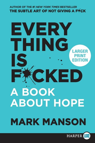 Everything Is Fucked: A Book About Hope, De Mark Manson. Editorial Harper, Tapa Blanda En Inglés