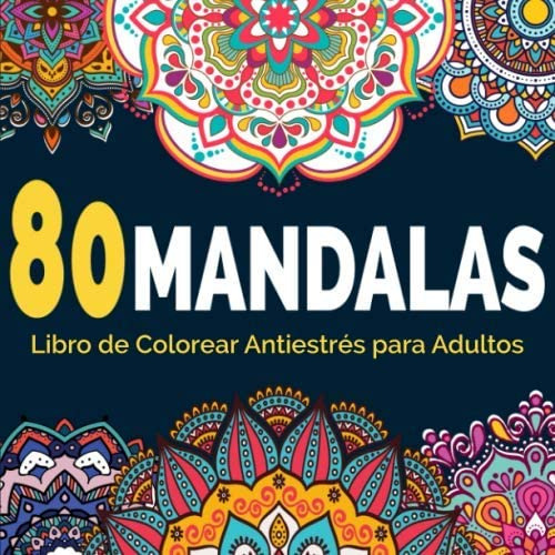 Libro: 80 Mandalas - Libro De Colorear Antiestrés Para Adult