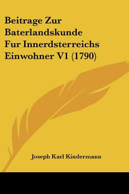 Libro Beitrage Zur Baterlandskunde Fur Innerdsterreichs E...