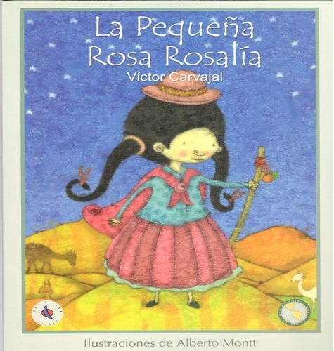 La Pequeña Rosa Rosalía, De Víctor Carvajal., Vol. No Aplica. Editorial Sol Y Luna, Tapa Dura En Español, 2004