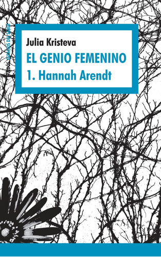 El Genio Femenino 1 - Hannah Arendt, Julia Kristeva, Paidós
